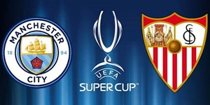 Τελικός UEFA Super Cup: Μάντσεστερ Σίτι - Σεβίλλη